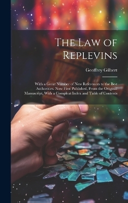 The Law of Replevins - Geoffrey Gilbert