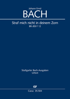 Straf mich nicht mit deinem Zorn (Klavierauszug) - Johann Ernst Bach