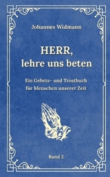 Herr, lehre uns beten - Bd. 2 - Johannes Widmann