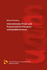 Internationales Privat- und Prozessrecht im Transport- und Speditionswesen - Michael Neufang