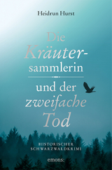 Die Kräutersammlerin und der zweifache Tod - Heidrun Hurst