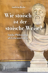 Wie stoisch ist der stoische Weise? - Andreas Becke