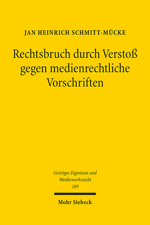 Rechtsbruch durch Verstoß gegen medienrechtliche Vorschriften - Jan Heinrich Schmitt-Mücke