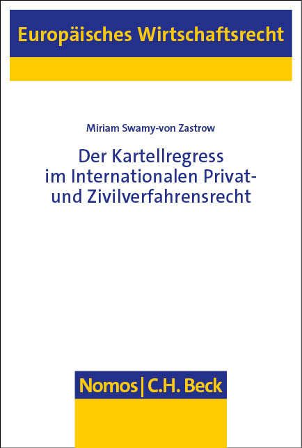 Der Kartellregress im Internationalen Privat- und Zivilverfahrensrecht - Miriam Swamy-von Zastrow