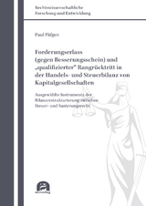 Forderungserlass (gegen Besserungsschein) und „qualifizierter“ Rangrücktritt in der Handels- und Steuerbilanz von Kapitalgesellschaften - Paul Päfgen