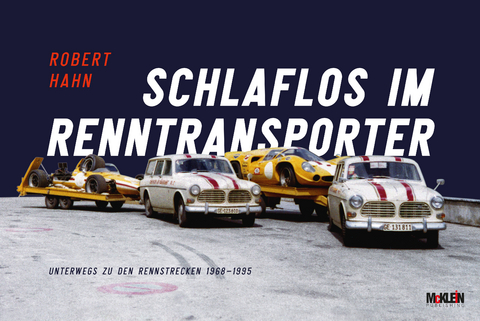 Schlaflos im Renntransporter: Robert Hahn - Robert Hahn, Christoph Ditzler