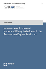 Konsensdemokratie und Nationenbildung im Irak und in der Autonomen Region Kurdistan - Abaas Karim