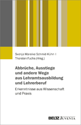 Abbrüche, Ausstiege und andere Wege aus Lehramtsausbildung und Lehrerberuf - 