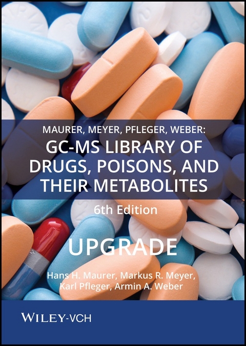 GC-MS Library of Drugs, Poisons, and Their Metabolites - Hans H. Maurer, Markus Meyer, Karl Pfleger, Armin A. Weber