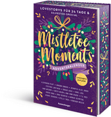 Mistletoe Moments. Ein Adventskalender. New-Adult-Lovestorys für 24 Tage plus Silvester-Special (Romantische Kurzgeschichten für jeden Tag bis Weihnachten) - Alexandra Flint, Sandra Grauer, Jennifer Alice Jager, Stefanie Lasthaus, Saskia Louis, Anne Lück, Nina MacKay, Greta Milán, Kim Nina Ocker, P. J. Ried, Sarah Saxx, Jana Schäfer, Marius Schaefers, Sabine Schoder, Stella Tack, Rebekka Weiler