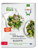 Die Ernährungs-Docs : unsere 100 besten antientzündlichen Rezepte - Matthias Riedl, Viola Andresen, Silja Schäfer