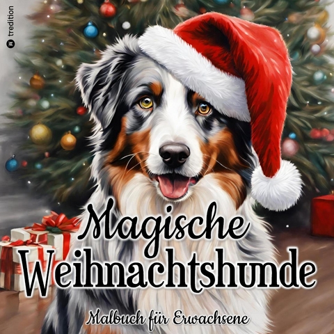 Malbuch Weihnachten - Malbuch für Erwachsene - Magische Weihnachtshunde - Malbuch Hund - Beau Barkside