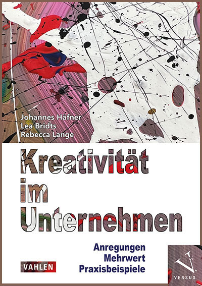 Kreativität im Unternehmen - Johannes Häfner, Lea Bridts, Rebecca Lange