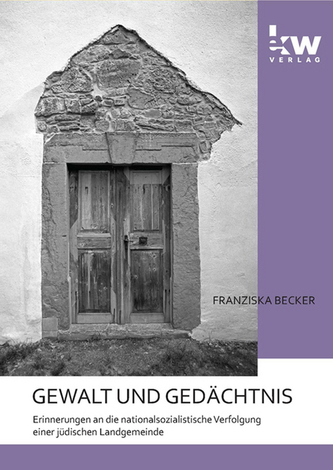 Gewalt und Gedächtnis - Franziska Becker