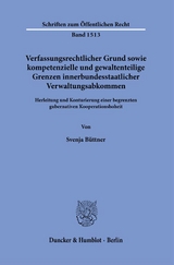 Verfassungsrechtlicher Grund sowie kompetenzielle und gewaltenteilige Grenzen innerbundesstaatlicher Verwaltungsabkommen. - Svenja Büttner