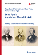 Louis Appia. Apostel der Menschlichkeit / Missionnaire de l’humanitaire - 