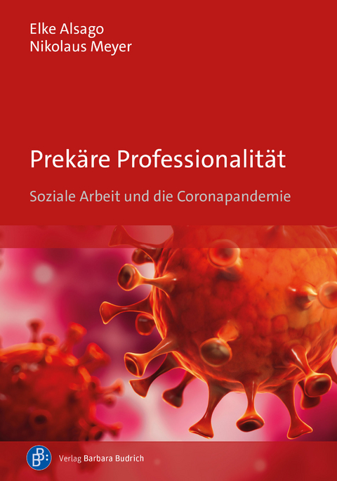 Prekäre Professionalität - Elke Alsago, Nikolaus Meyer