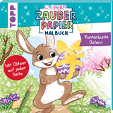 Glitzer Zauberpapier Malbuch Kunterbunte Ostern - Natascha Pitz