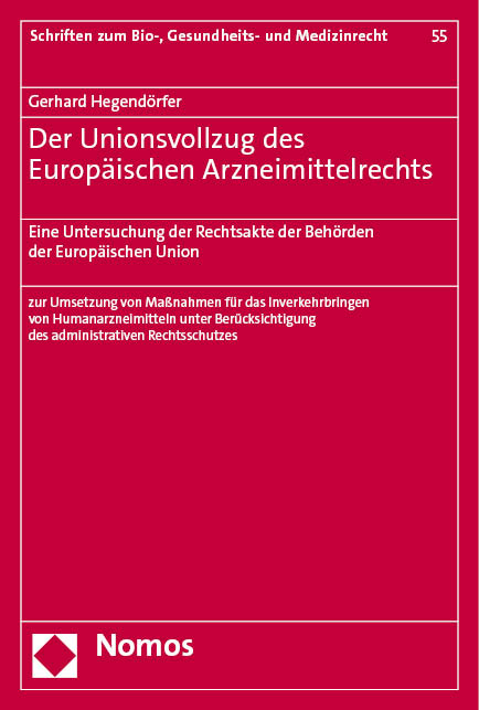 Der Unionsvollzug des Europäischen Arzneimittelrechts - Gerhard Hegendörfer