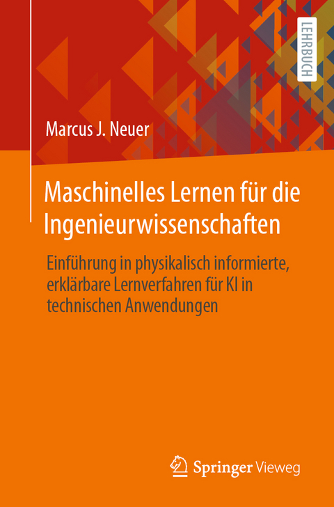 Maschinelles Lernen für die Ingenieurwissenschaften - Marcus J Neuer