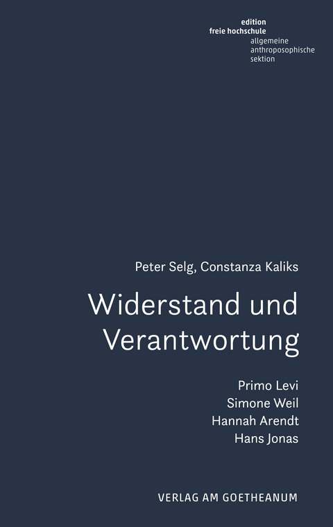 Widerstand und Verantwortung - Peter Selg, Constanza Kaliks