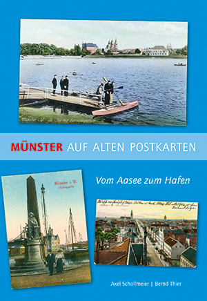 Münster auf alten Postkarten - Axel Schollmeier, Bernd Thier