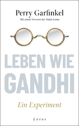 Leben wie Gandhi - Perry Garfinkel