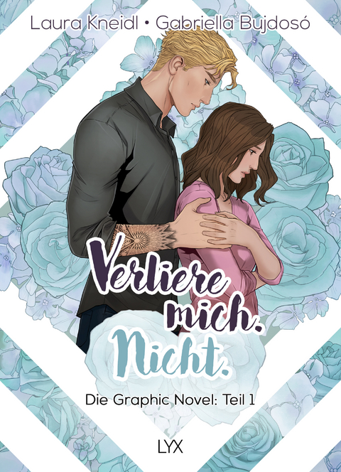 Verliere mich. Nicht.: Die Graphic Novel - Laura Kneidl