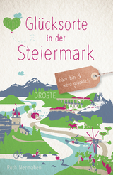 Glücksorte in der Steiermark - Ruth Nezmahen