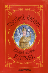 Sherlock Holmes - Hirnverknotende Rätsel. Für Kinder ab 8 Jahren - Gareth Dr. Moore