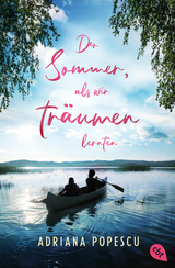 Der Sommer, als wir träumen lernten - Adriana Popescu