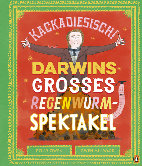 Kackadiesisch! Darwins großes Regenwurm-Spektakel - Polly Owen