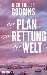 Der Plan zur Rettung der Welt - Nick Fuller Googins