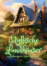 Idyllische Landhäuser - Diana Kluge