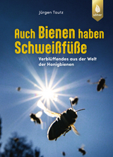 Auch Bienen haben Schweißfüße - Jürgen Tautz