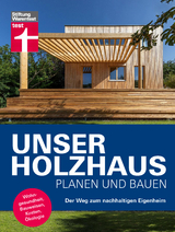 Unser Holzhaus planen und bauen - Dr. Martin Teibinger, Gerrit Horn