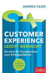 Customer Experience leicht gemacht - Andrea Yildiz