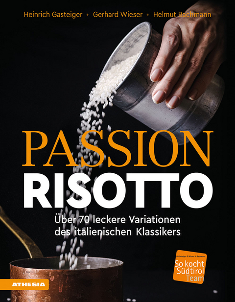 Passion Risotto - Heinrich Gasteiger, Gerhard Wieser, Helmut Bachmann