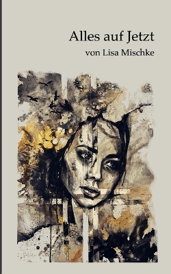 Alles auf Jetzt - Lisa Mischke