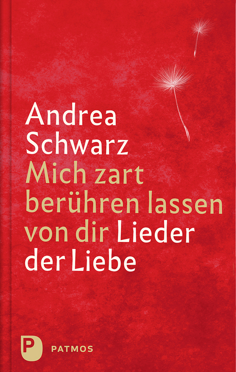 Mich zart berühren lassen von dir - Andrea Schwarz