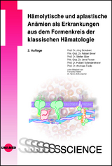 Hämolytische und aplastische Anämien als Erkrankungen aus dem Formenkreis der klassischen Hämatologie - Schubert Jörg, Beier Fabian, Eber Stefan, Panse Jens, Hubert Schrezenmeie, Andreas Tiede