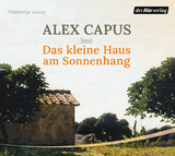 Das kleine Haus am Sonnenhang - Alex Capus