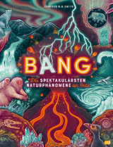 BANG! - Die spektakulärsten Naturphänomene der Erde - Jennifer N.R. Smith