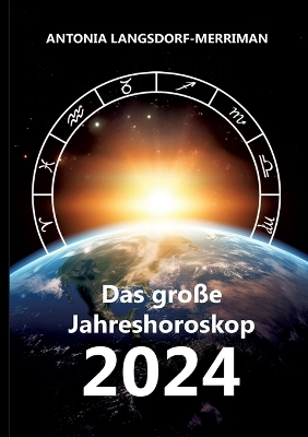 Das große Jahreshororoskop 2024 - Antonia Langsdorf-Merriman