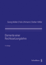 Elemente einer Rechtssetzungslehre - Müller, Georg; Uhlmann, Felix; Höfler, Stefan