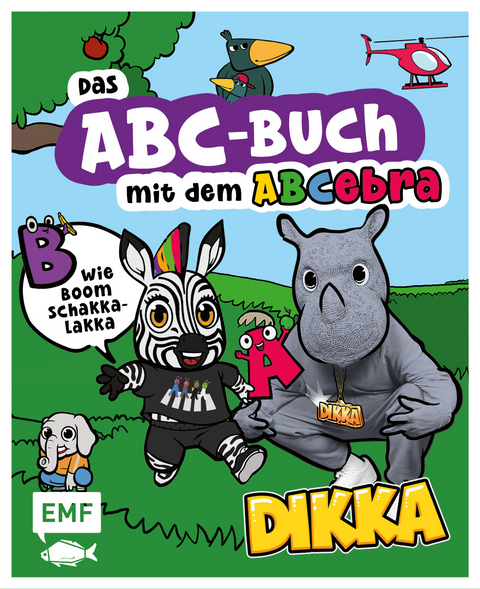 Das ABC-Buch mit dem ABCebra – B wie Boom Schakkalakka -  Dikka, Anna Taube