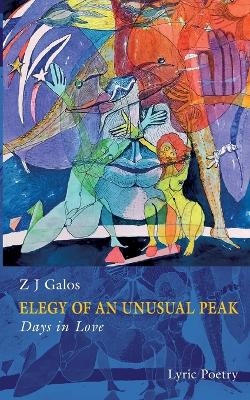 Elegy of an Unusual Peak - Z J Galos