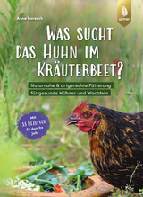 Was sucht das Huhn im Kräuterbeet? - Anne Baresch