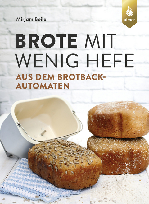 Brote mit wenig Hefe aus dem Brotbackautomaten - Mirjam Beile