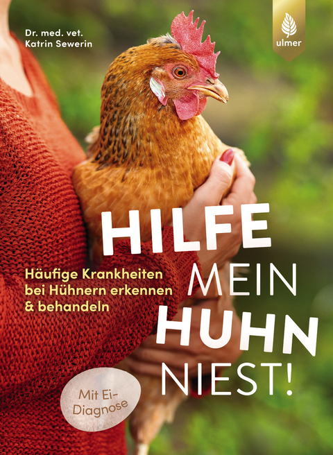 Hilfe, mein Huhn niest! - Katrin Sewerin